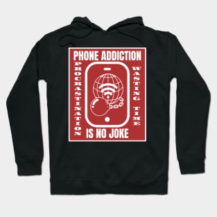 Phone addiction is no joke Hoodie